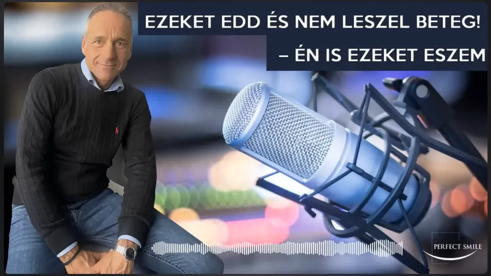 Egészségmegőrzés a Perfect Smile Podcast Nyomán - Hasznos magyar nyelvű egészséginformáció